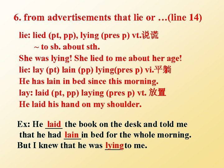 6. from advertisements that lie or …(line 14) lie: lied (pt, pp), lying (pres