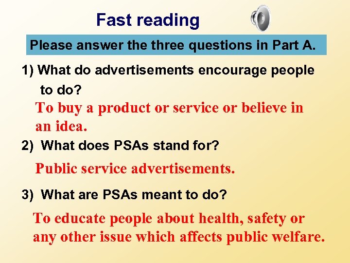 Fast reading Please answer the three questions in Part A. 1) What do advertisements