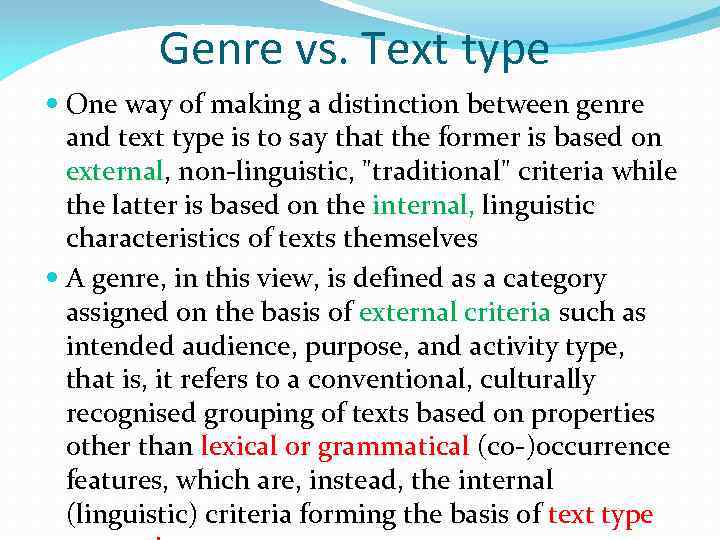 Genre vs. Text type One way of making a distinction between genre and text