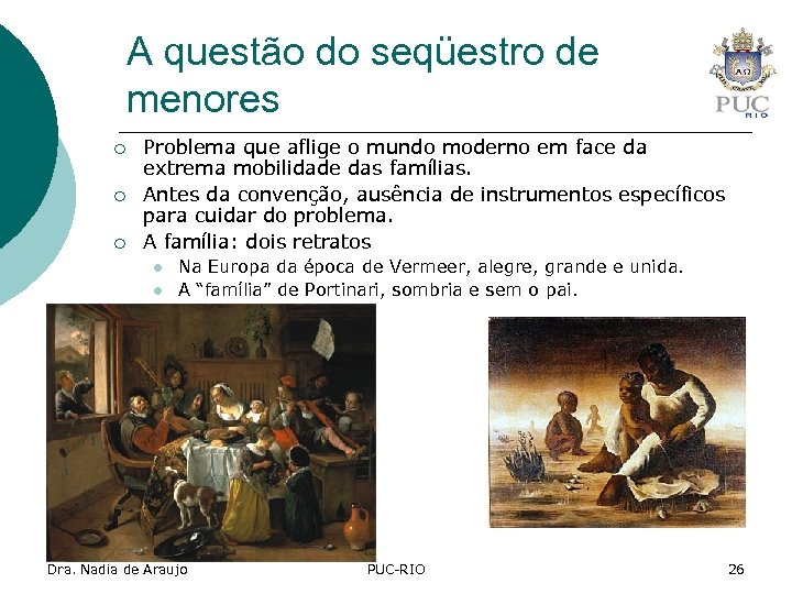 A questão do seqüestro de menores ¡ ¡ ¡ Problema que aflige o mundo