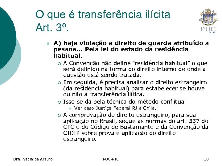 O que é transferência ilícita Art. 3º. l A) haja violação a direito de