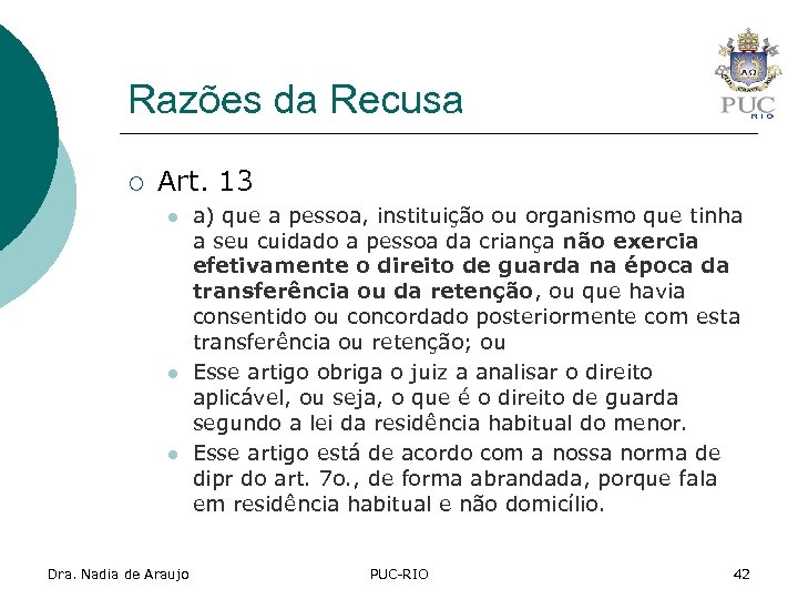 Razões da Recusa ¡ Art. 13 l l l Dra. Nadia de Araujo a)