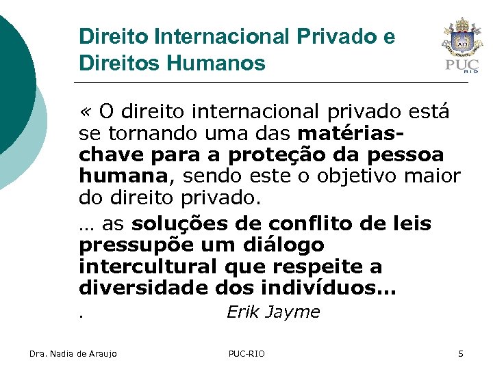 Direito Internacional Privado e Direitos Humanos « O direito internacional privado está se tornando