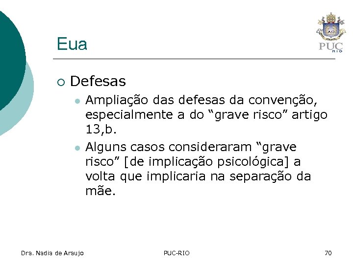 Eua ¡ Defesas l l Dra. Nadia de Araujo Ampliação das defesas da convenção,