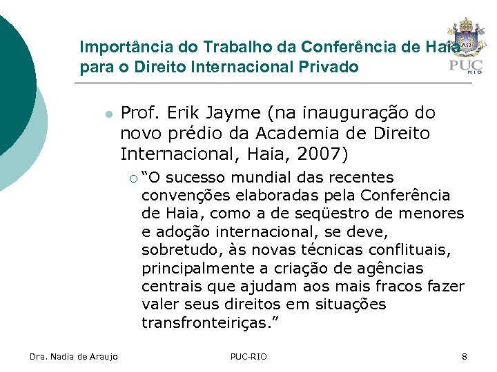 Importância do Trabalho da Conferência de Haia para o Direito Internacional Privado l Prof.