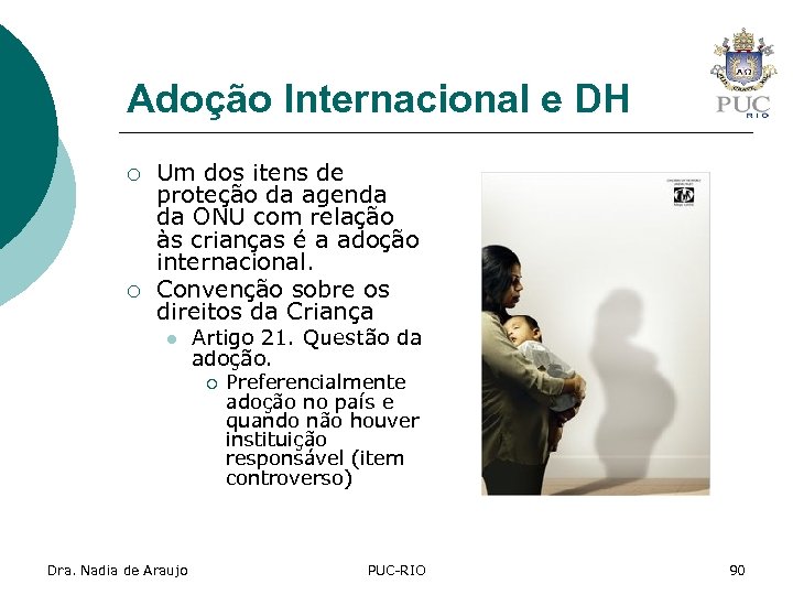 Adoção Internacional e DH ¡ ¡ Um dos itens de proteção da agenda da