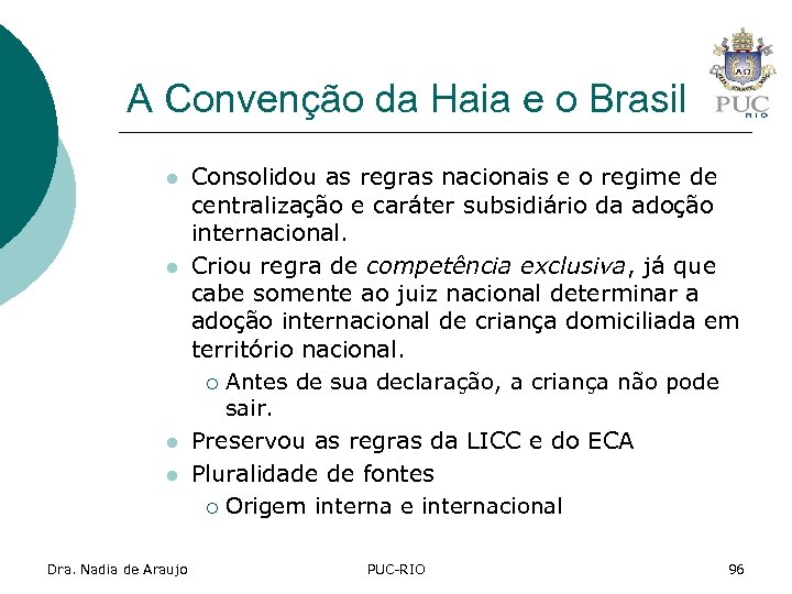 A Convenção da Haia e o Brasil l l Dra. Nadia de Araujo Consolidou