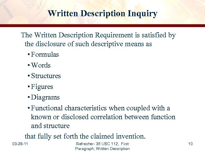 Written Description Inquiry The Written Description Requirement is satisfied by the disclosure of such