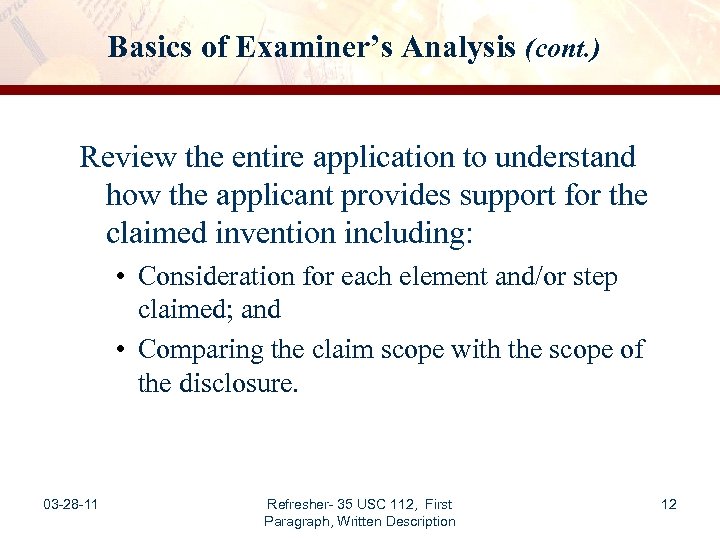 Basics of Examiner’s Analysis (cont. ) Review the entire application to understand how the