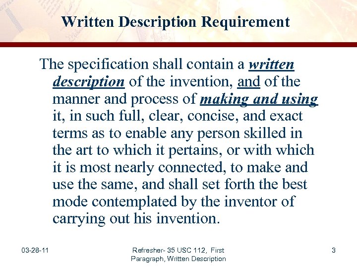 Written Description Requirement The specification shall contain a written description of the invention, and