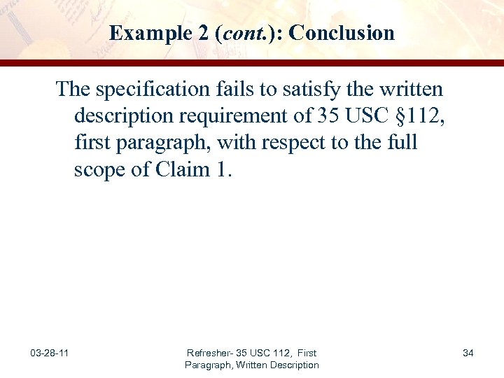 Example 2 (cont. ): Conclusion The specification fails to satisfy the written description requirement