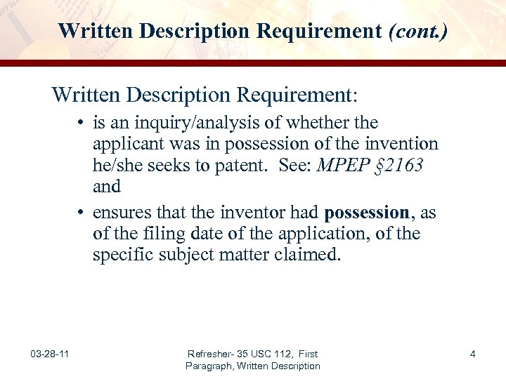 Written Description Requirement (cont. ) Written Description Requirement: • is an inquiry/analysis of whether