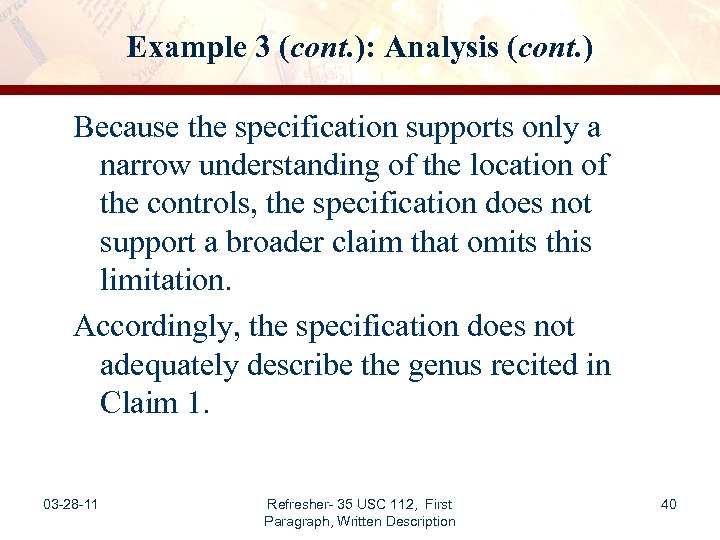 Example 3 (cont. ): Analysis (cont. ) Because the specification supports only a narrow