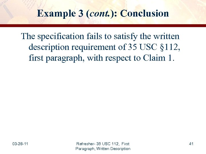 Example 3 (cont. ): Conclusion The specification fails to satisfy the written description requirement