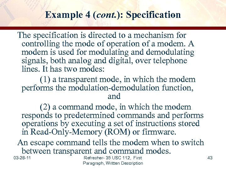 Example 4 (cont. ): Specification The specification is directed to a mechanism for controlling
