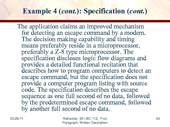 Example 4 (cont. ): Specification (cont. ) The application claims an improved mechanism for