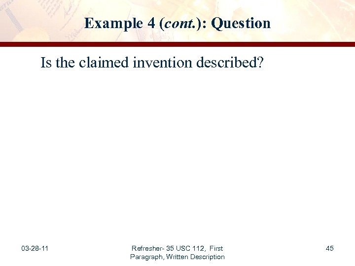Example 4 (cont. ): Question Is the claimed invention described? 03 -28 -11 Refresher-