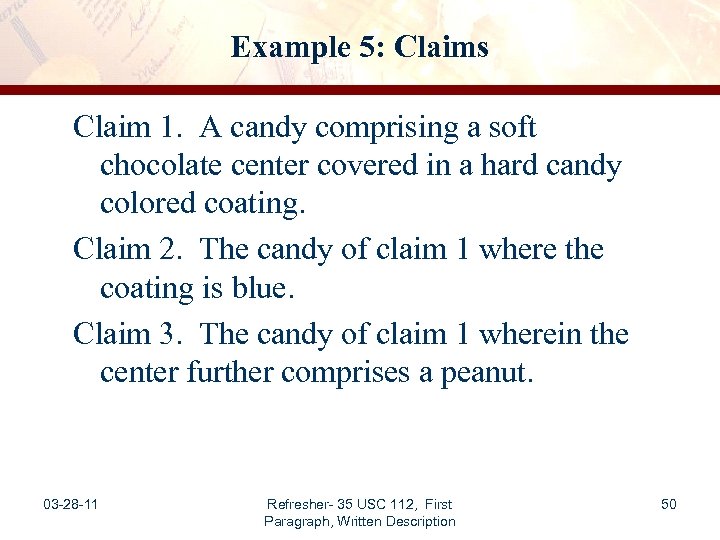 Example 5: Claims Claim 1. A candy comprising a soft chocolate center covered in