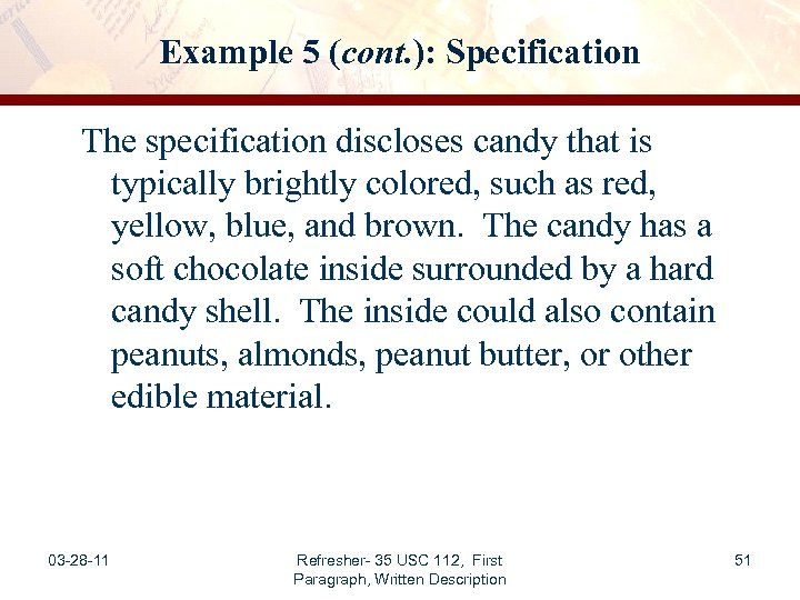 Example 5 (cont. ): Specification The specification discloses candy that is typically brightly colored,