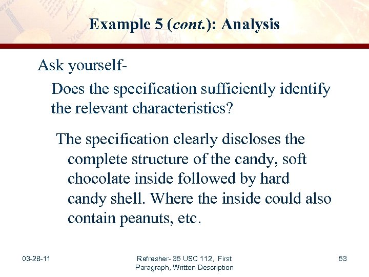 Example 5 (cont. ): Analysis Ask yourself- Does the specification sufficiently identify the relevant