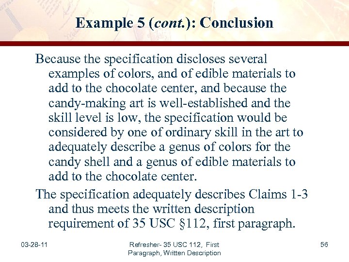 Example 5 (cont. ): Conclusion Because the specification discloses several examples of colors, and