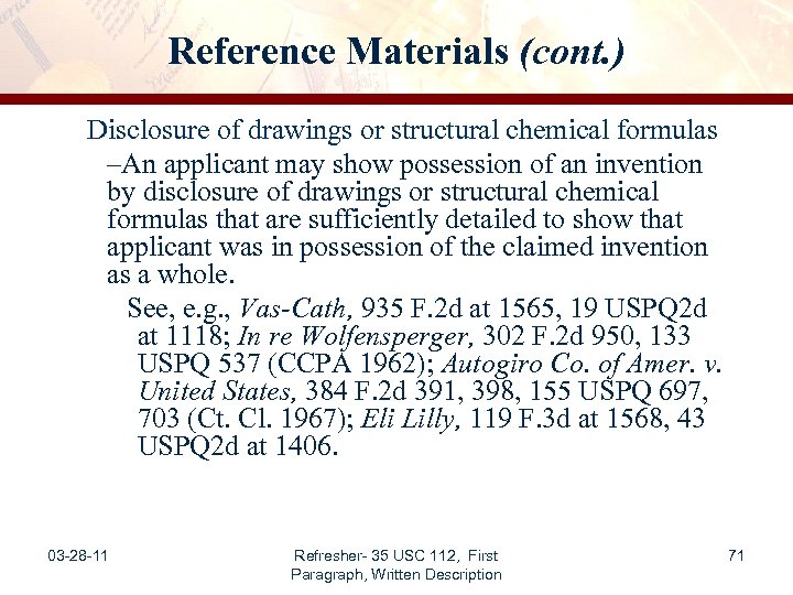 Reference Materials (cont. ) Disclosure of drawings or structural chemical formulas –An applicant may