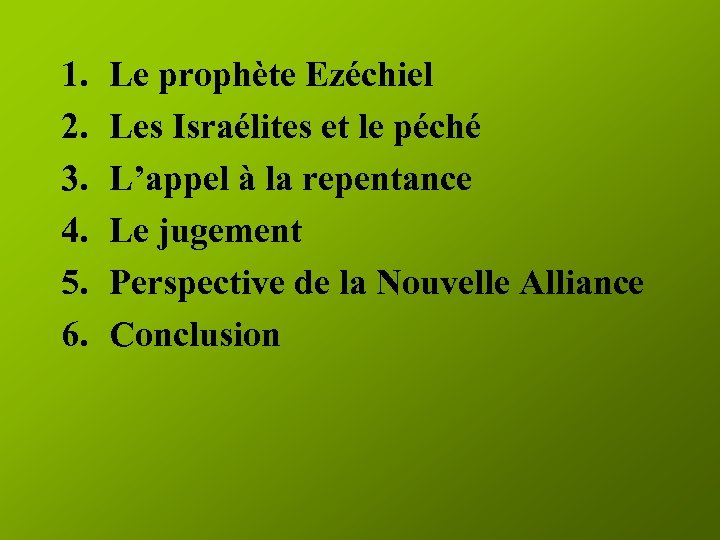 1. 2. 3. 4. 5. 6. Le prophète Ezéchiel Les Israélites et le péché