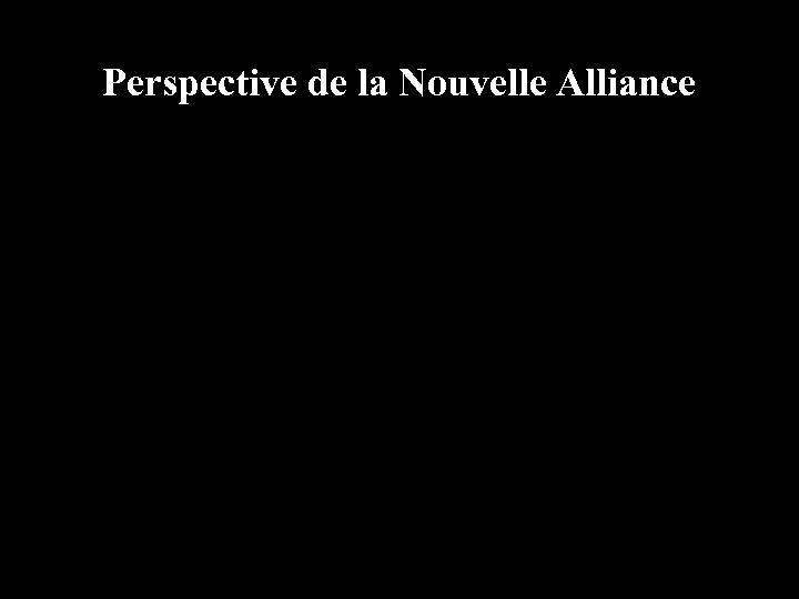 Perspective de la Nouvelle Alliance 