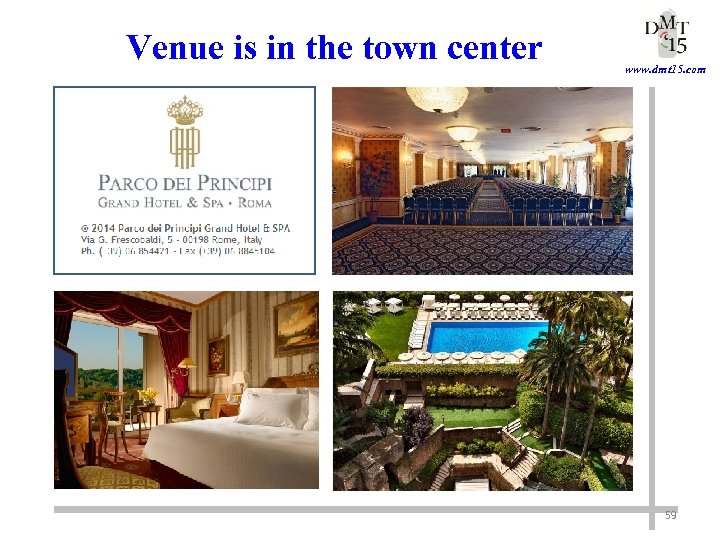 Venue is in the town center www. dmt 15. com 59 