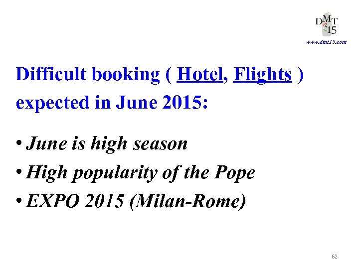 www. dmt 15. com Difficult booking ( Hotel, Flights ) expected in June 2015: