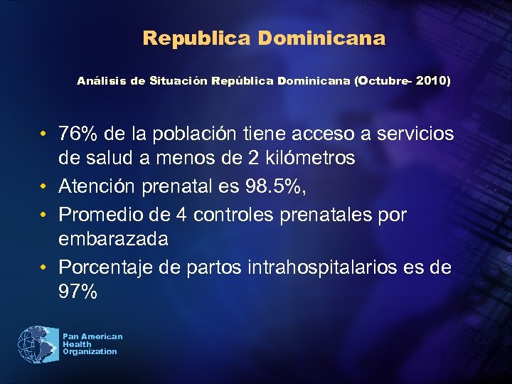 Republica Dominicana Análisis de Situación República Dominicana (Octubre- 2010) • 76% de la población