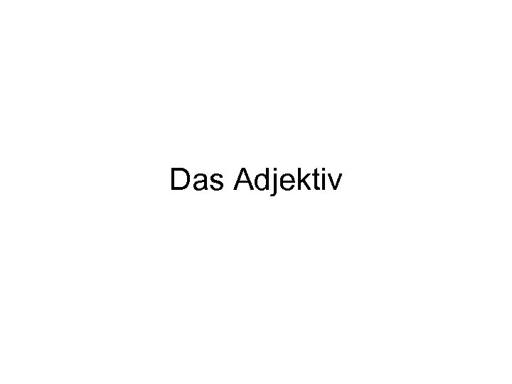 Das Adjektiv 