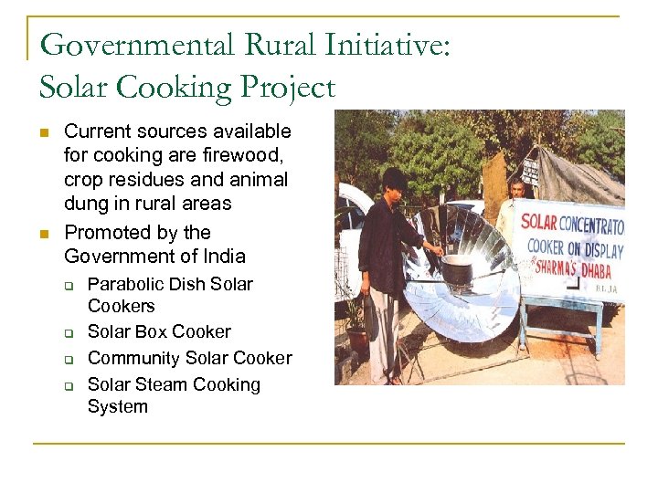Governmental Rural Initiative: Solar Cooking Project n n Current sources available for cooking are