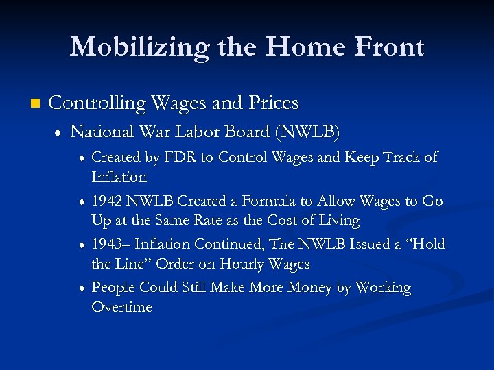 Mobilizing the Home Front n Controlling Wages and Prices ♦ National War Labor Board