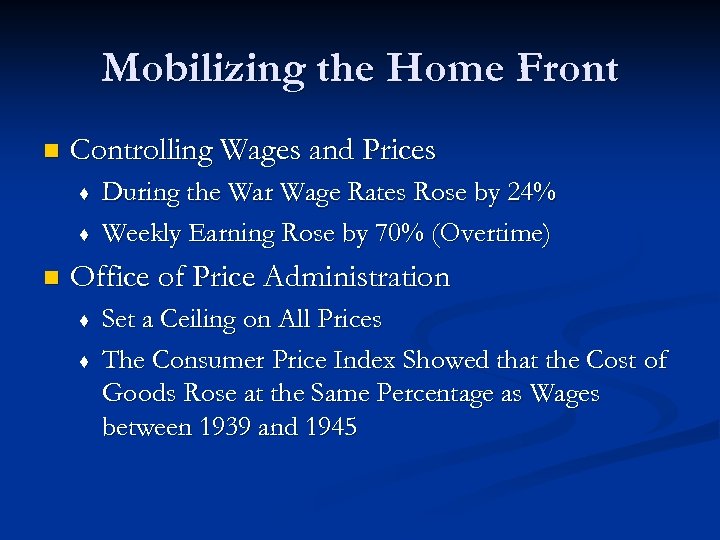 Mobilizing the Home Front n Controlling Wages and Prices ♦ ♦ n During the