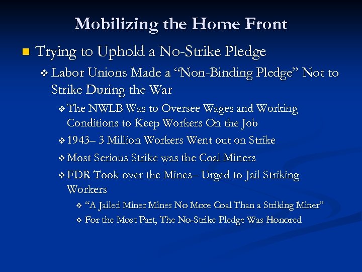Mobilizing the Home Front n Trying to Uphold a No-Strike Pledge v Labor Unions