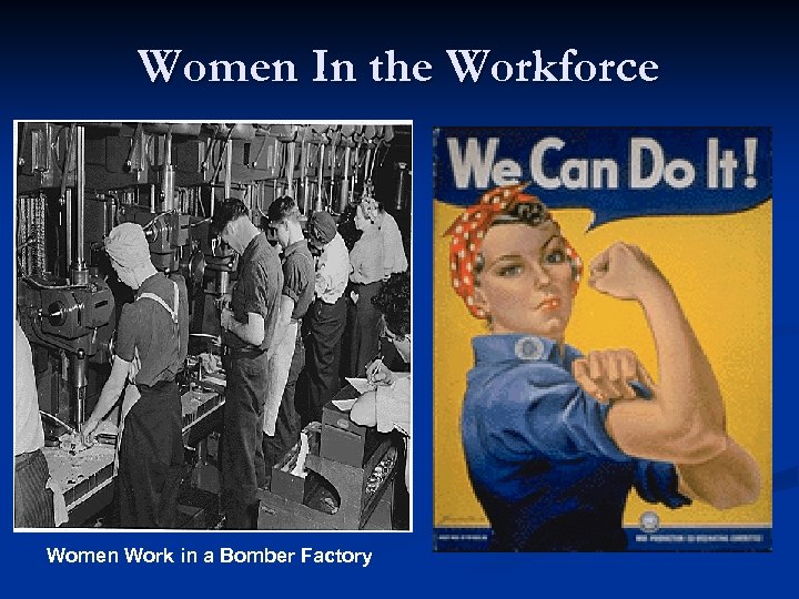 Women In the Workforce Women Work in a Bomber Factory 