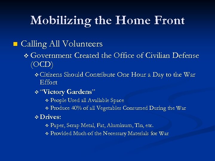 Mobilizing the Home Front n Calling All Volunteers v Government Created the Office of