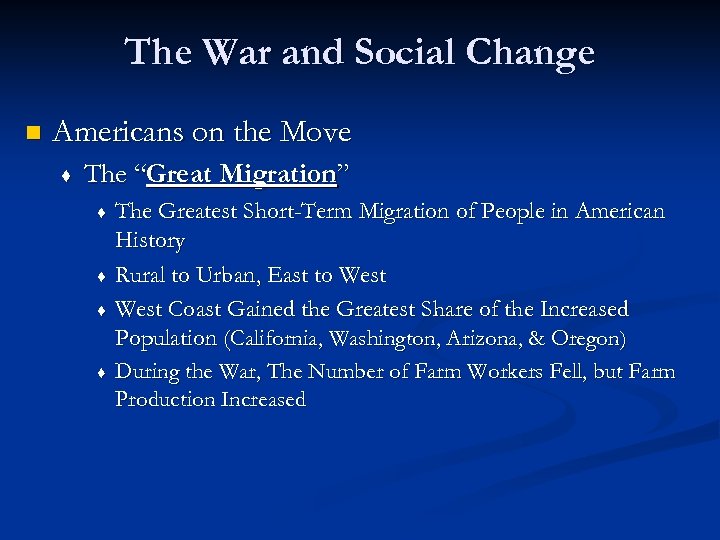 The War and Social Change n Americans on the Move ♦ The “Great Migration”