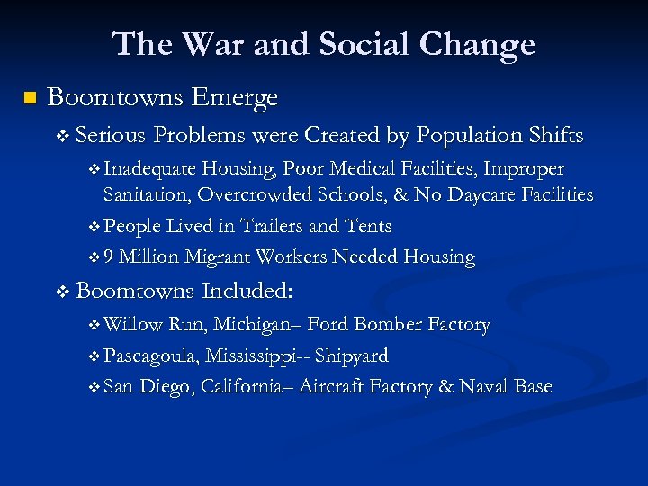 The War and Social Change n Boomtowns Emerge v Serious Problems were Created by