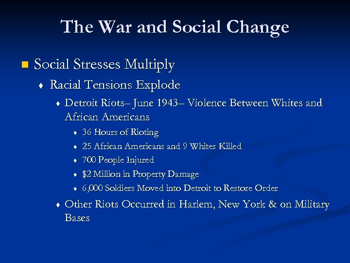 The War and Social Change n Social Stresses Multiply ♦ Racial Tensions Explode ♦