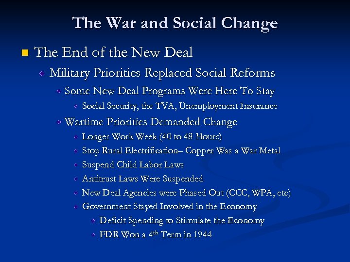 The War and Social Change n The End of the New Deal Military Priorities