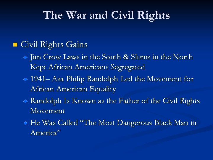 The War and Civil Rights n Civil Rights Gains Jim Crow Laws in the