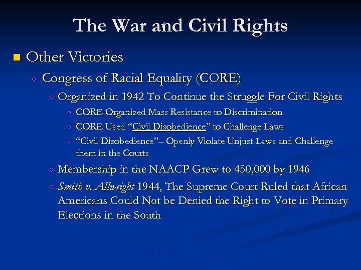 The War and Civil Rights n Other Victories Congress of Racial Equality (CORE) Organized