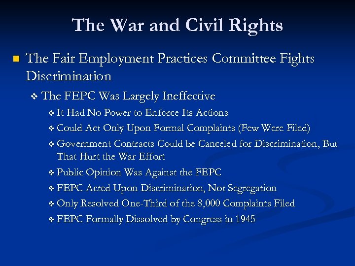 The War and Civil Rights n The Fair Employment Practices Committee Fights Discrimination v