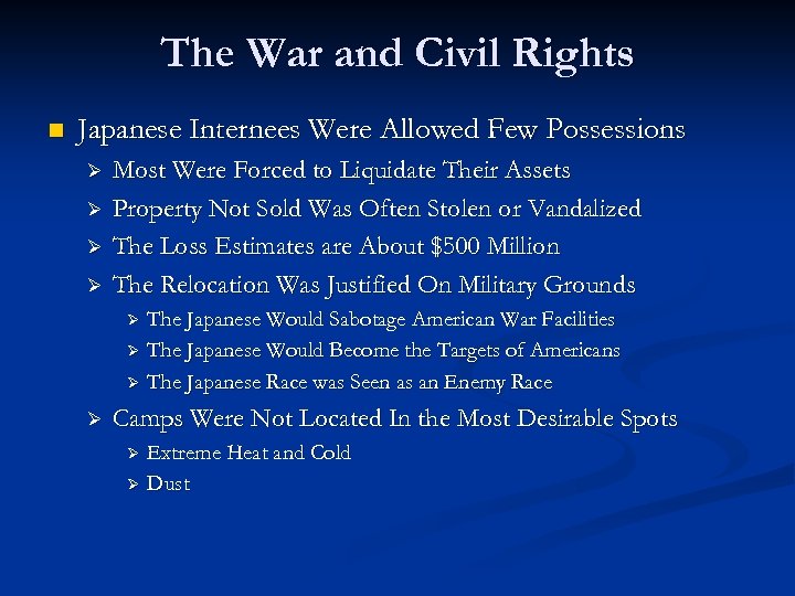 The War and Civil Rights n Japanese Internees Were Allowed Few Possessions Ø Ø