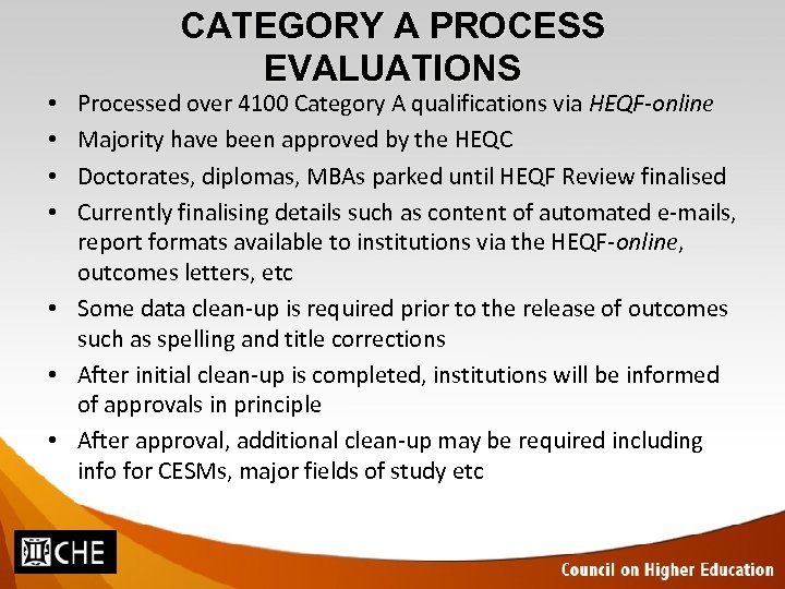 CATEGORY A PROCESS EVALUATIONS Processed over 4100 Category A qualifications via HEQF-online Majority have