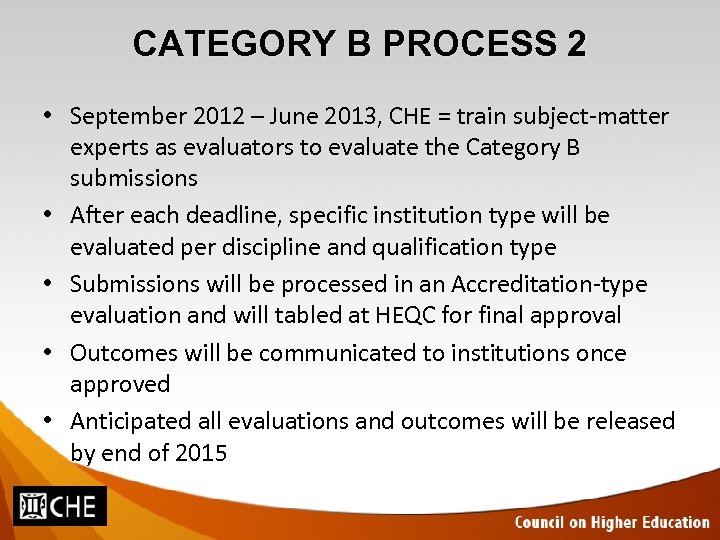CATEGORY B PROCESS 2 • September 2012 – June 2013, CHE = train subject-matter