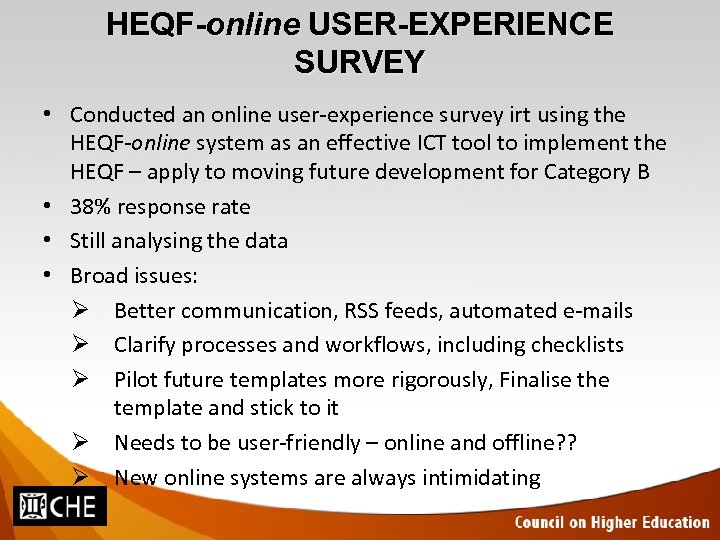 HEQF-online USER-EXPERIENCE SURVEY • Conducted an online user-experience survey irt using the HEQF-online system