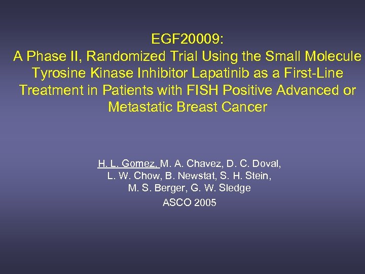EGF 20009: A Phase II, Randomized Trial Using the Small Molecule Tyrosine Kinase Inhibitor